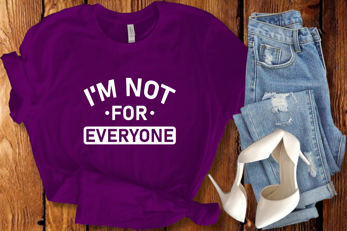 I'm Not For Everyone Purple