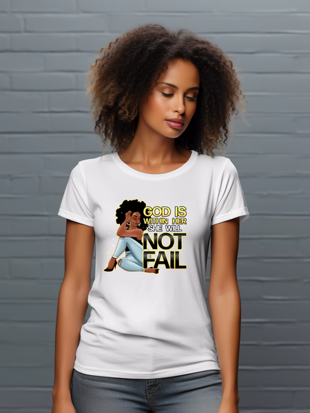 T-shirt-God Is Within Her She Will Not Fail, Inspirational, Positive Affirmation