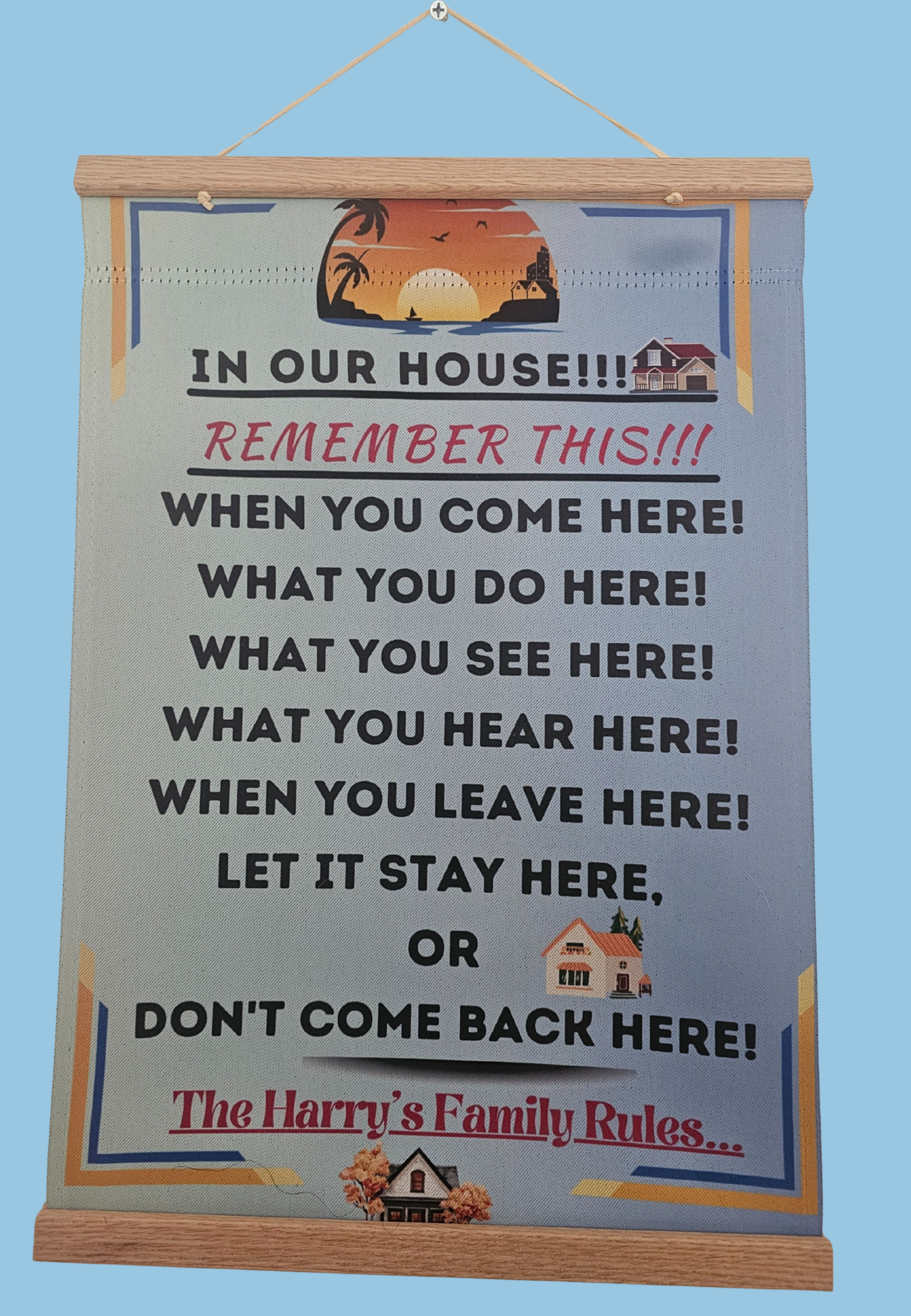 Double Sided House Flag, House Rules, In Our House, Remember This, for 12x18" Flag