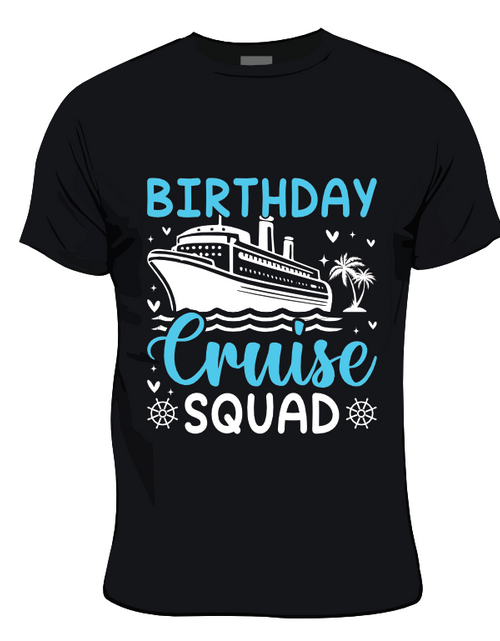 Load image into Gallery viewer, T-Shirt- Birthday Cruise Squad, Friends Cruise Shirts, Family Matching Shirt
