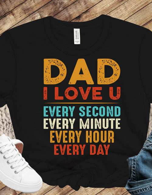 Load image into Gallery viewer, Dad I Love U-Father's Day Shirt
