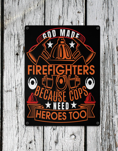 Metal Sign- God Made Firefighters
