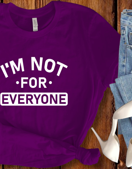 I'm Not For Everyone