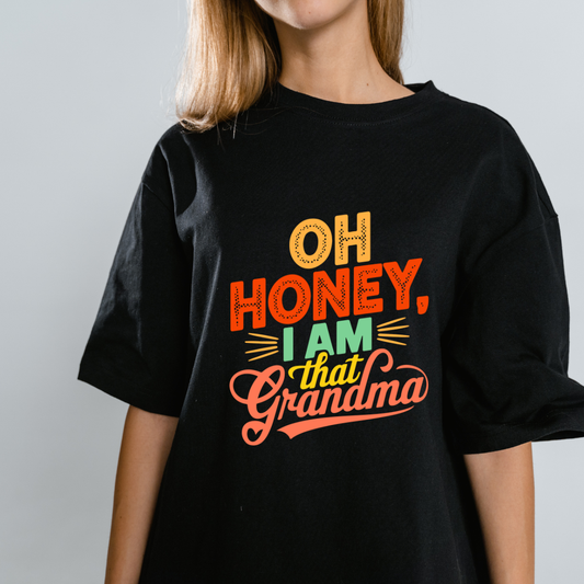 T-shirt-Oh Honey, I'm That Grandma