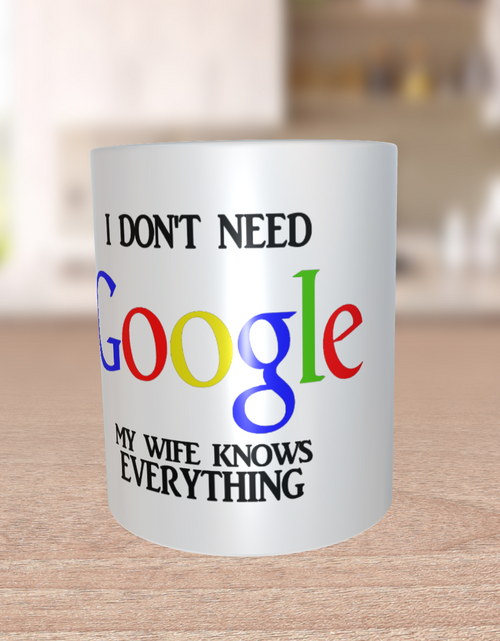 Load image into Gallery viewer, Mug-Don&#39;t Need Google
