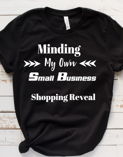 Load image into Gallery viewer, Minding my Own Small Business
