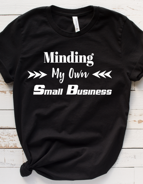 Load image into Gallery viewer, Minding my Own Small Business
