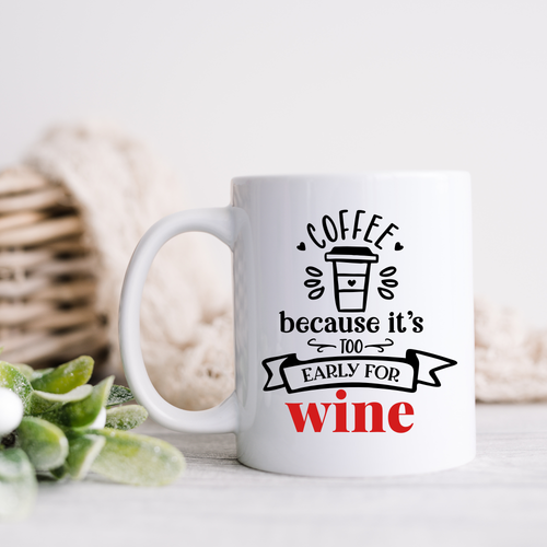 Load image into Gallery viewer, Mug-Too Early for wine
