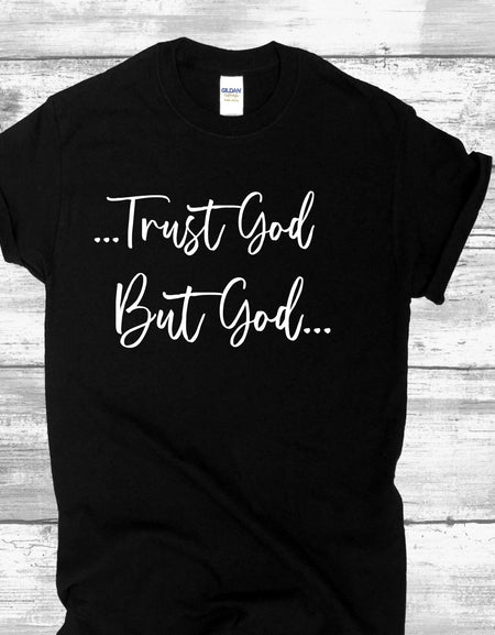 Trust God..But God
