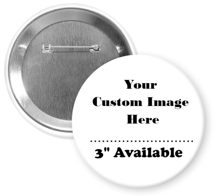 3" Custom Pin Back Buttons